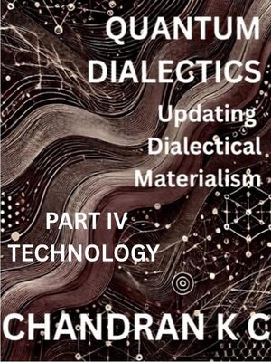 cover image of Quantum Dialectics Part 4- Technology